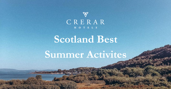 Scotlands Best Summer Activities ?? ''